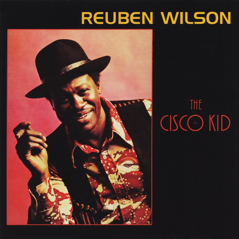 Reuben Wilson - The Cisco Kid